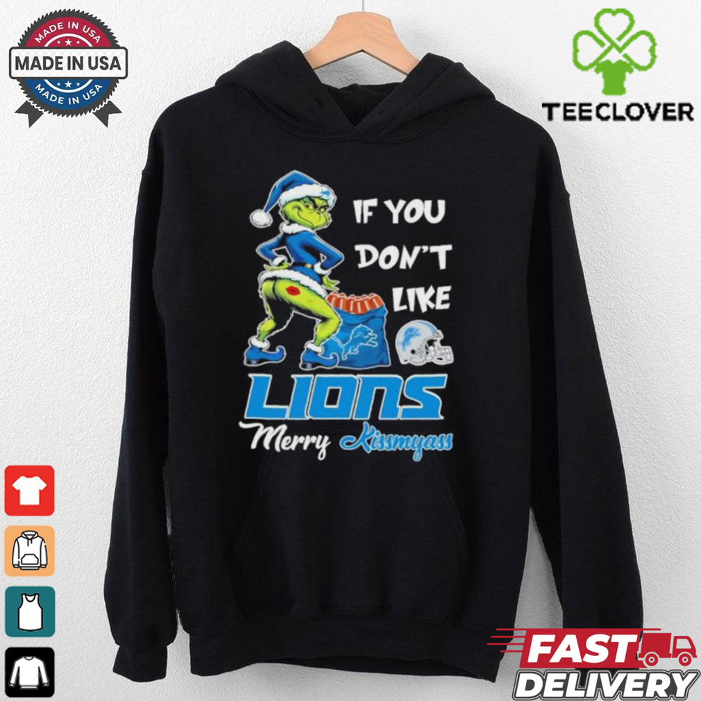 Official The Grinch If You Don’t Like Lions Merry Kissmyass shirt Official The Grinch If You Don’t Like Lions Merry Kissmyass shirt