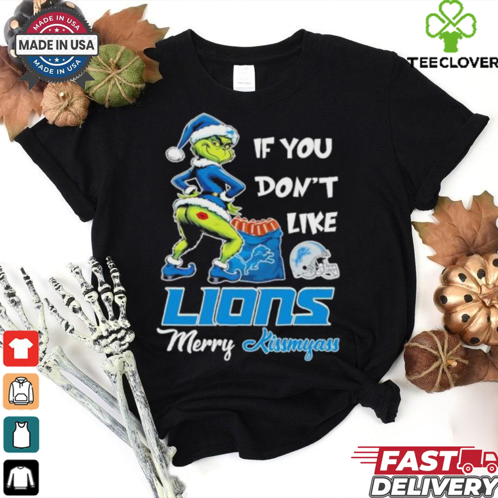 Official The Grinch If You Don’t Like Lions Merry Kissmyass shirt Official The Grinch If You Don’t Like Lions Merry Kissmyass shirt