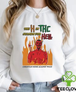 Official The H In THC Stands For Hell christian moms against weed shirt 3 Official The H In THC Stands For Hell christian moms against weed shirt