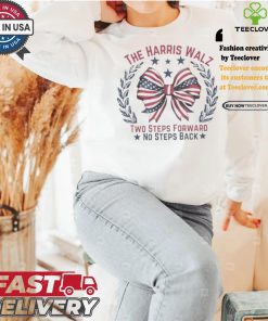 Official The Harris Walz Two Steps Forward No Steps Back Bow USA Flag 2024 Shirt