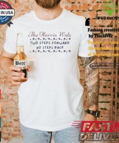 Official The Harris Walz Two Steps Forward No Steps Back Text 2024 Shirt