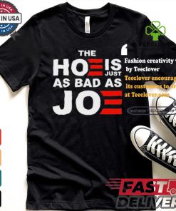Official The Hoe Is Just As Bad As Joe Sarah Larchmont t shirt 1 Official The Hoe Is Just As Bad As Joe Sarah Larchmont t shirt