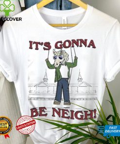Official The It’s Gonna Be Neigh Shirt