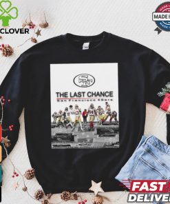 Official The Last Chance San Francisco 49ers 2024 Season Begins Poster t shirt