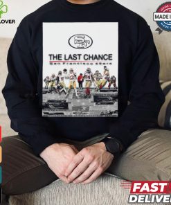 Official The Last Chance San Francisco 49ers 2024 Season Begins Poster t shirt