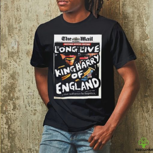 Official The Mail Long Live King Harry Of England shirt