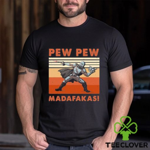 Official The Mandalorian Pew Pew Madafakas Vintage Shirt