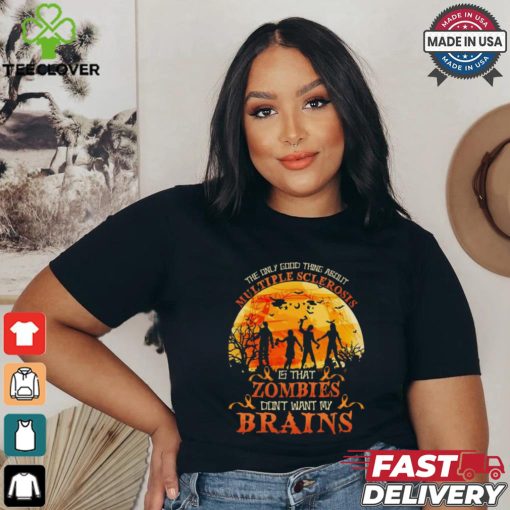 Official The Only Good Thing About Multiple Sclerosis Is That Zombies Dont Want My Brains Halloween 2024 Shirt
