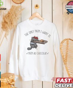 Official The Only Pain I Want Is Pain Au Chocolat T shirt