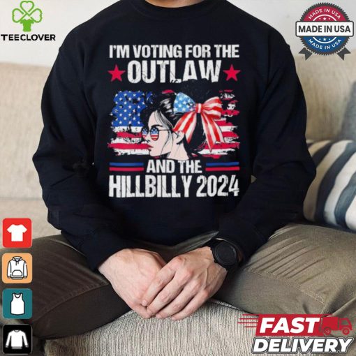 Official The Outlaw And Hill 2024 I’m Voting For The Outlaw And The Hillbilly American Girl 2024 T hoodie, sweater, longsleeve, shirt v-neck, t-shirt