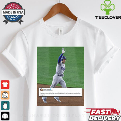 Official The Team Scoring First Has Won All Eight World Series Games Over The Last Two Years Poster t shirt