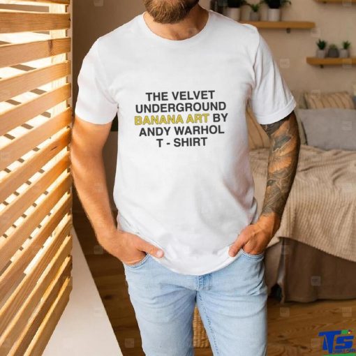 Official The Velvet Underground Banana Art By Andy Warhol Shirt