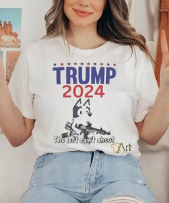 Official The left can’t shoot Donald Trump 2024 bluey T shirt