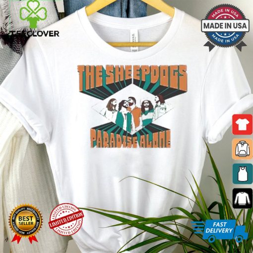 Official The sheepdogs paradise alone shirt