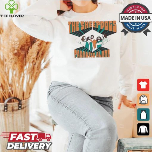 Official The sheepdogs paradise alone shirt