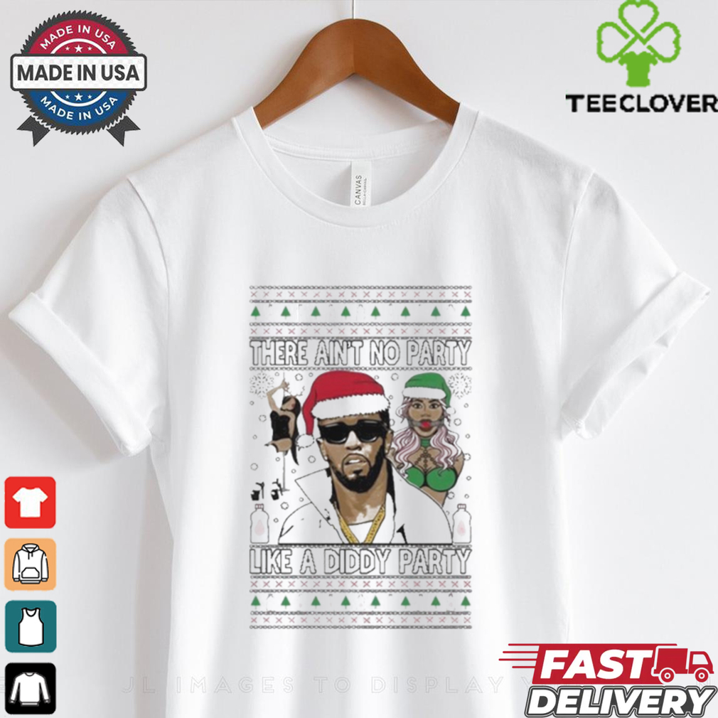Official There Ain’t No Party Like A Diddy Party Christmas T Shirt Official There Ain’t No Party Like A Diddy Party Christmas T Shirt