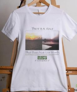 Official There Is A Voice That Doesn’t Use Words Listen House Shirt