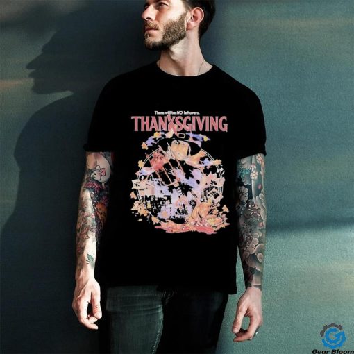 Official There Will Be No Leftovers Thanksgiving Horror Images T hoodie, sweater, longsleeve, shirt v-neck, t-shirt