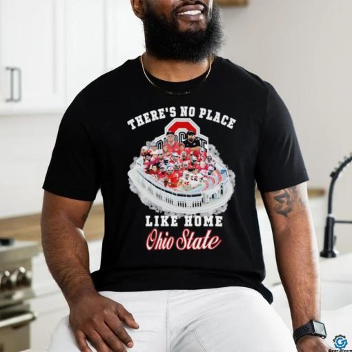 Official There’s No Place Like Home Ohio State T Shirt