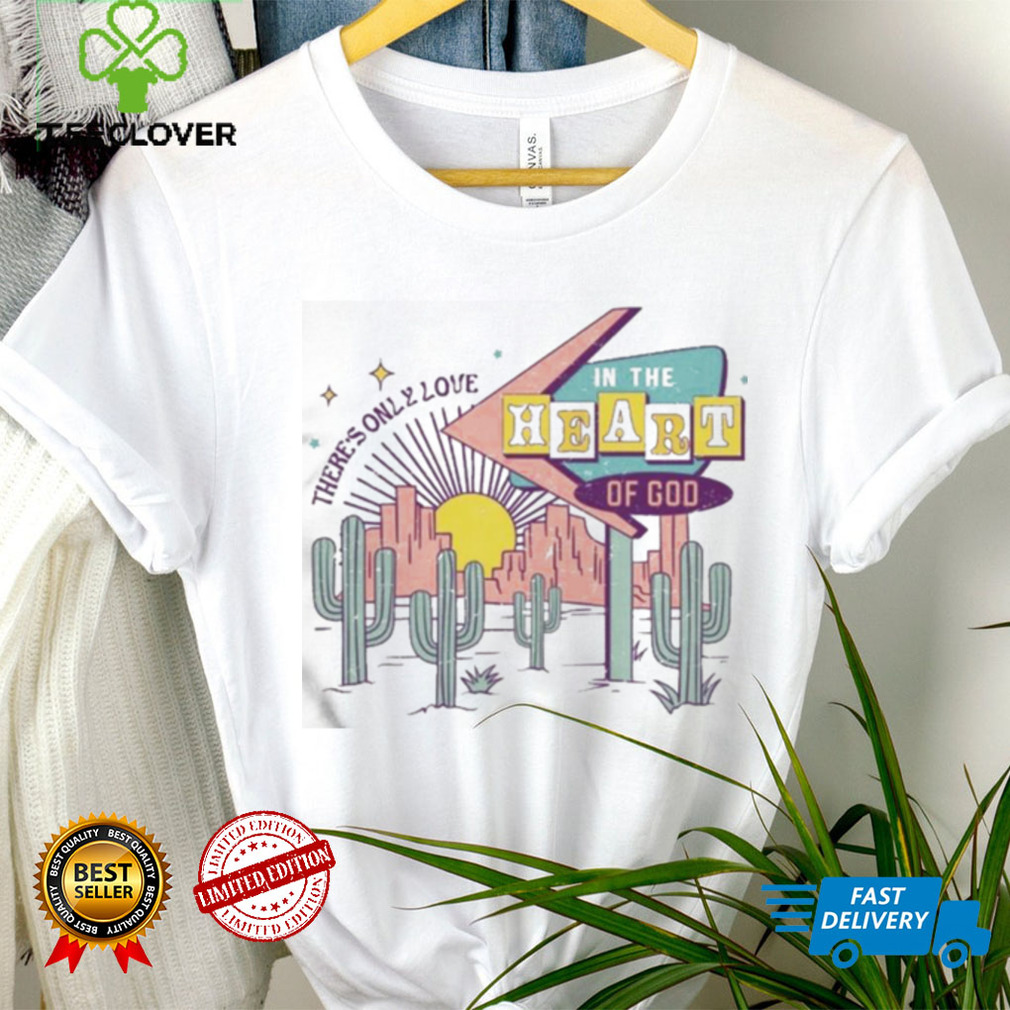 Official There’s Only Love In The Heart Of God Shirt Official There’s Only Love In The Heart Of God Shirt