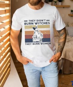 Official They Didn’t Burn Witches They Burn Women Vintage Shirt