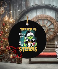 Official They Hate Us Because Ain’t Us Pittsburgh Steelers The Grinch Christmas Ornament