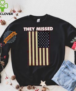 Official They Missed Trump Rally Shooting Gun Shot T Shirt