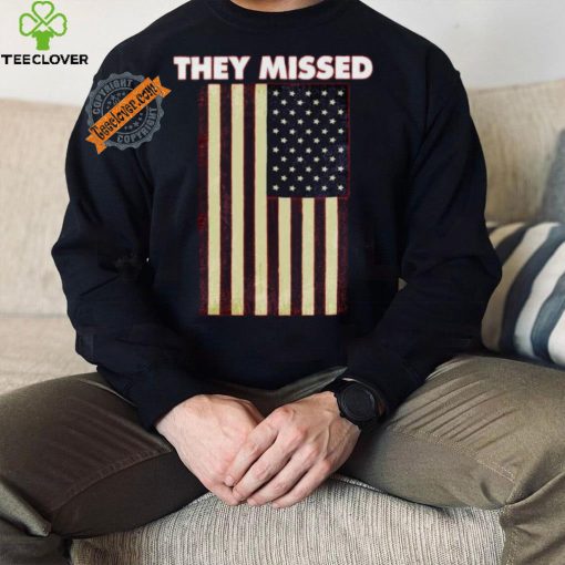 Official They Missed Trump Rally Shooting Gun Shot T Shirt