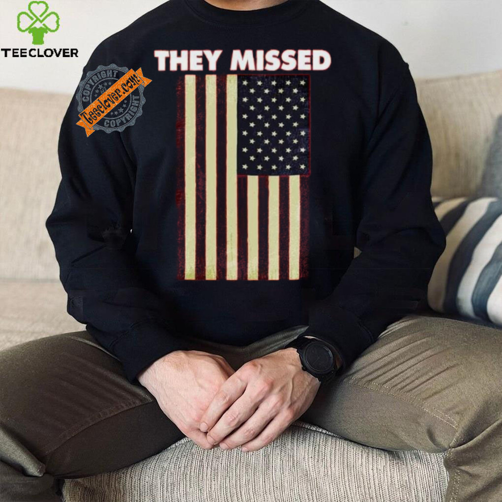 Official They Missed Trump Rally Shooting Gun Shot T Shirt Official They Missed Trump Rally Shooting Gun Shot T Shirt