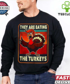 Official They are eating Turkey Donald Trump thanksgiving T shirt