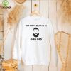 Official They didn't believe in us god did T shirt