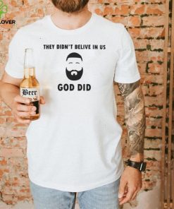 Official They didn't believe in us god did T shirt