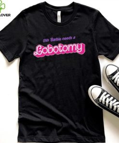 Official This Barbie Needs A Lobotomy Shirt