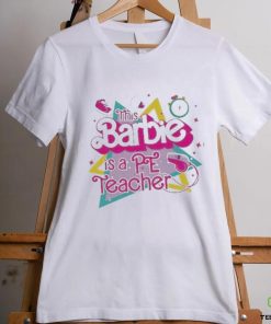 Official This Barbie is a pe teacher hoodie, sweater, longsleeve, shirt v-neck, t-shirt