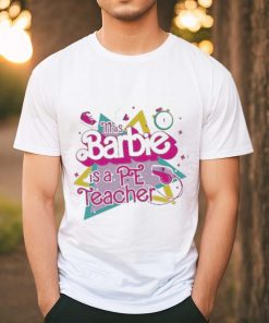 Official This Barbie is a pe teacher hoodie, sweater, longsleeve, shirt v-neck, t-shirt