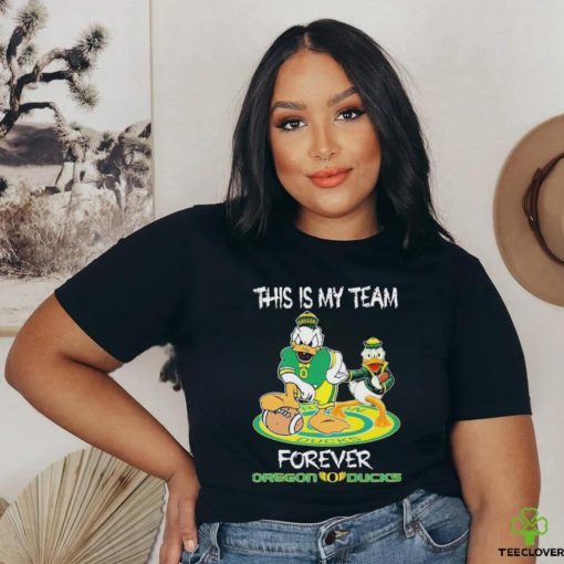 Official This Is My Team Forever Oregon Ducks Shirt