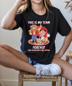 Official This Is My Team Forever San Francisco 49ers T Shirt