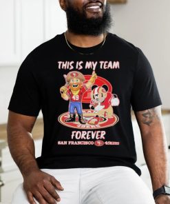 Official This Is My Team Forever San Francisco 49ers T Shirt