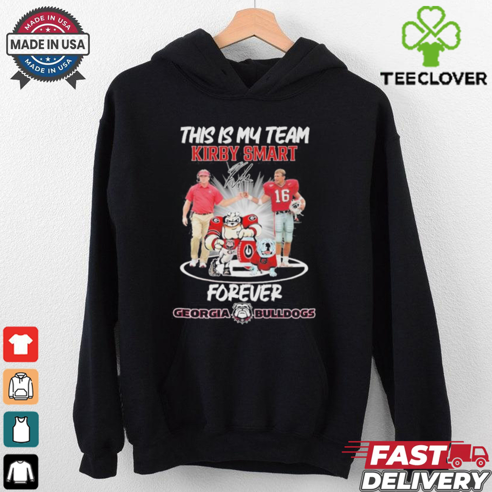 Official This Is My Team Kirby Smart Forever Georgia Bulldogs shirt Official This Is My Team Kirby Smart Forever Georgia Bulldogs shirt