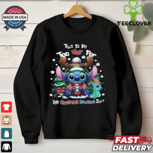 Official This Is My Too Hot For Ugly Christmas  Shirt Stitch Shirt