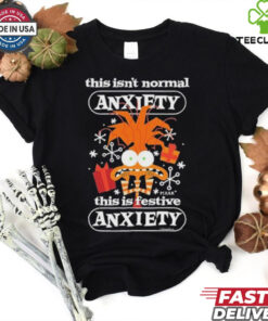 Official This Isn’t Normal Anxiety This Is Festive Anxiety Festive Christmas 2024 Shirt