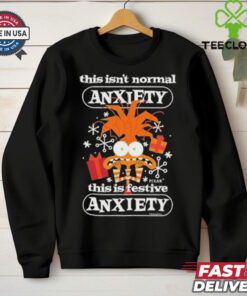 Official This Isn’t Normal Anxiety This Is Festive Anxiety Festive Christmas 2024 Shirt