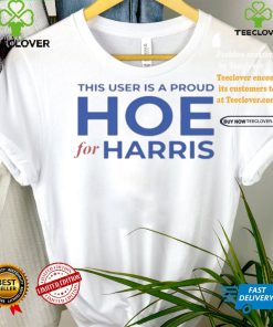 Official This User Is A Proud Hoe For Harris T Shirt