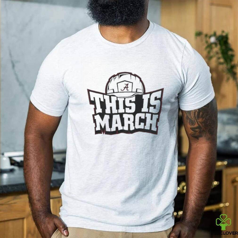 Official This is march Alabama crimson tide Football T shirt Official This is march Alabama crimson tide Football T shirt
