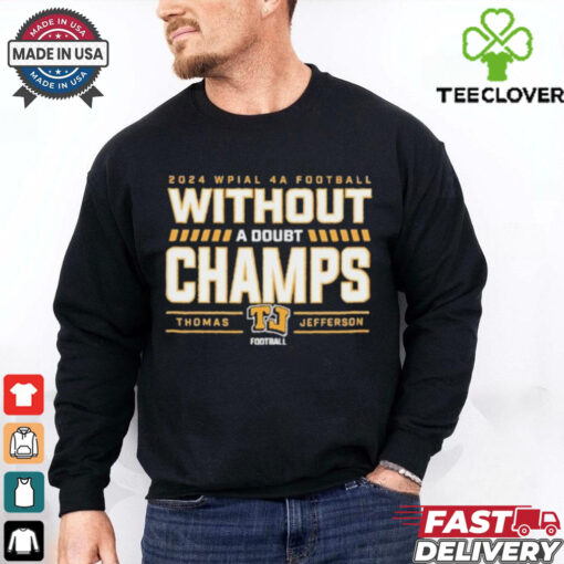 Official Thomas Jefferson 2024 Wpial 4A Football A Doubt Champions Shirt