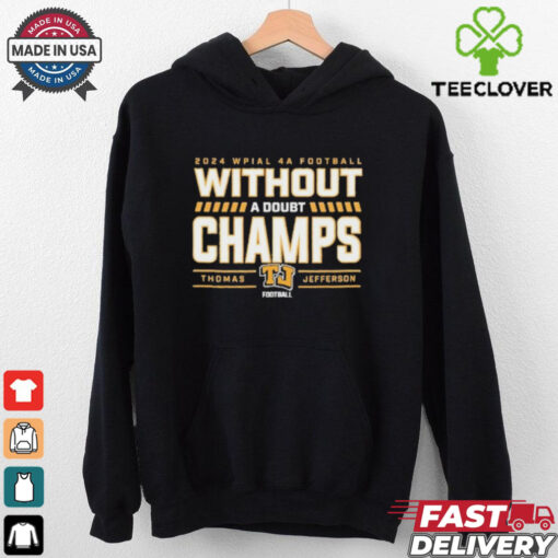 Official Thomas Jefferson 2024 Wpial 4A Football A Doubt Champions Shirt