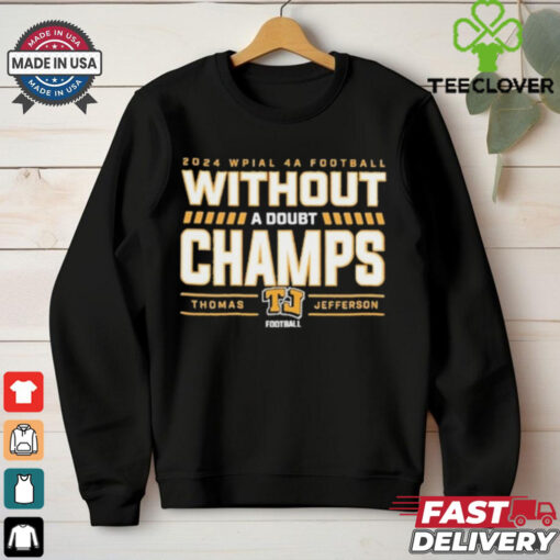 Official Thomas Jefferson 2024 Wpial 4A Football A Doubt Champions Shirt