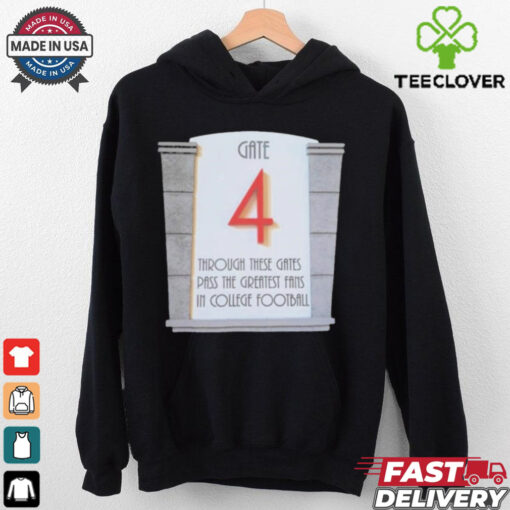 Official Through These Gates Pass The Greatest Fans In College Football 2024 t hoodie, sweater, longsleeve, shirt v-neck, t-shirt