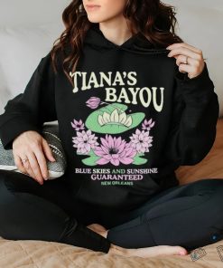 Official Tiana’s Bayou Blue Skies And Sunshine Guaranteed New Orleans Shirt