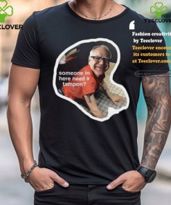 Official Tim Walz Someone In Here Need a Tampon Shirt